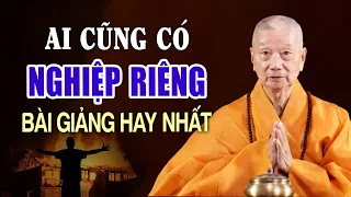 Ai Cũng Có Nghiệp Riêng (bài giảng hay nhất) - HT. Thích Trí Quảng