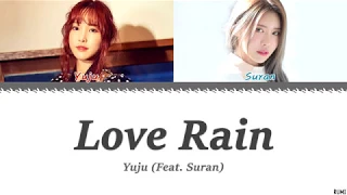 GFRIEND Yuju (여자친구 유주) - Love Rain (Feat. Suran (수란)) [HAN/ROM/ENG Color Coded Lyrics Audio]