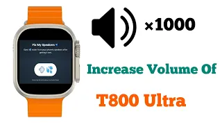 How To Increase Volume Of T800 Ultra Smartwatch | T800 ka volume kaise increase kare #smartwatchclub