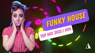 Funky House | Top Mix 2023 | #04