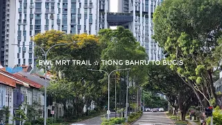 Me(We)-Walk 窝克记 (EWL MRT Trail - Tiong Bahru to Bugis)