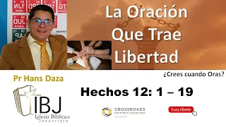 Hechos 12  1   19 La oración que trae Libertad Pr hed