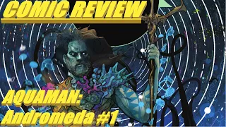 COMIC REVIEW || Aquaman: Andromeda #1