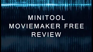 MiniTool MovieMaker Free Review