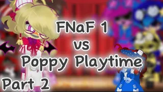 Fnaf 1 vs Poppy Playtime part 2/5 • Chica vs Poppy • My AU(2) • 400 sub special •!ightẏ_.Twi̇nk!3•