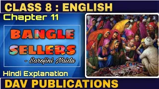 BANGLE SELLERS | POEM | BY SAROJINI NAIDU | CHAPTER 11 | CLASS 8 | DAV | EXPLAINED IN HINDI