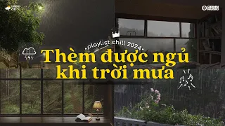 𝐏𝐥𝐚𝐲𝐥𝐢𝐬𝐭 lofi chill của những người thèm ngủ khi trời mưa.