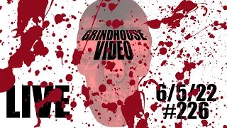 Grindhouse Video Live 6/5/22 #226