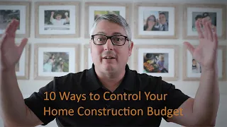 10 Ways to Control the Budget on Your Custom Home