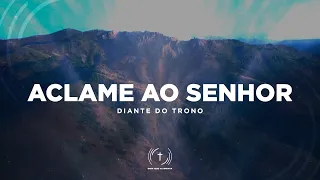 DIANTE DO TRONO - Aclame Ao Senhor (Lyric Vídeo)