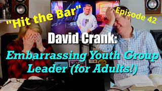 "Hit the Bar" Episode 42: David Crank's "Word of Faith Festival of Cringe!"