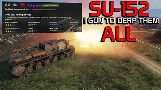 One gun to DERP them all! SU-152 | World of Tanks