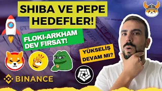 🚀SHIBA COIN, PEPE COIN VE BONK YÜKSELECEK Mİ? FLOKI VE ARKHAM'DA DEV FIRSAT? SHIBA COIN SON DAKİKA