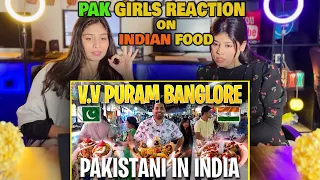 Pakistani Girls Reaction on V.V PURAM BANGLORE | Pakistani Visiting India | BANGLORE FOOD