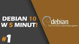 Instalacja DEBIANA w 5 minut? - PORADNIK do LINUXA