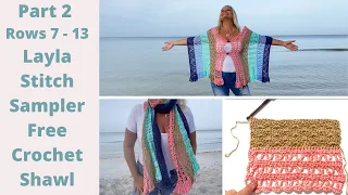 Part 2 Rows 7 - 13 Layla Stitch Sampler Scarf Shawl Free Crochet Pattern Easy for Beginners