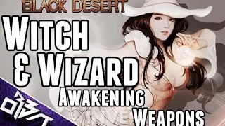 Black Desert Online | Witch & Wizard AWAKENING WEAPONS! Elemental Orbs!