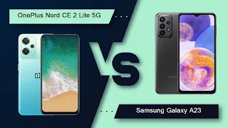 OnePlus Nord CE 2 Lite 5G Vs Samsung Galaxy A23 - Full Comparison [Full Specifications]