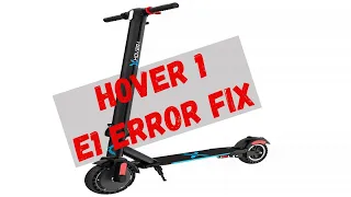 Hover 1 escooter E1 error Fix. e-Rides EUC Upgrades.