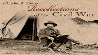 Recollections of the Civil War | Charles Anderson Dana | Memoirs | Audiobook Full | English | 2/5