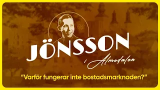 JÖNSSON I ALMEDALEN 03: Bostadsmarknadens haveri