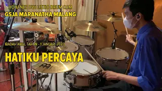 Hatiku Percaya (True Worshippers) - Yohanes Dwi Listio Drum Cam (01/01/2023)