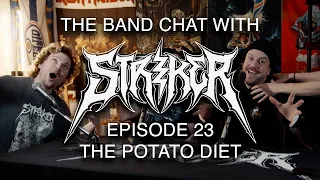 THE BAND CHAT with STRIKER PODCAST - EP 23 - The Potato Diet