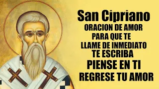 SAN CIPRIANO ORACION DE AMOR, PARA QUE TE LLAME DE INMEDIATO,TE ESCRIBA,PIENSE EN TI,REGRESE TU AMOR