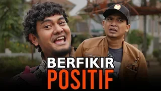 BERPIKIR POSITIF ITU HARUSSS!!!