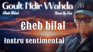 الشاب بلال /Goult Ndir wahda قلت ندير وحدة #cheb_bilal instru sentimental 💯🎹