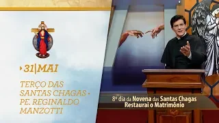 Terço das Santas Chagas | Padre Reginaldo Manzotti | 31 de Maio de 2019