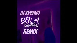 DJ Kevinhõ - Beka Birthday Remix
