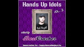 BEST OF ROB MAYTH MEGAMIX (Hands Up Idols Vol.3) mixed by: BassCrasher