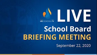 School Board Briefing Meeting: September 22, 2020