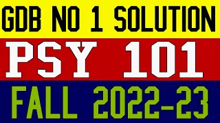 PSY101 GDB 1 Solution Fall 2023 | PSY101 Gdb Solution 2023 | PSY101 GDB Solution 2022