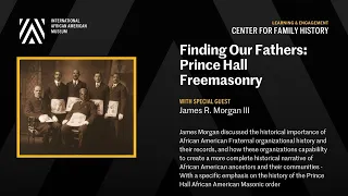 Finding Our Fathers: Prince Hall Freemasonry, Fraternalism & Genealogy (Webinar)