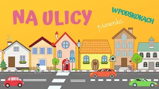 NA ULICY piosenka W PODSKOKACH  |  POKAZYWANKA