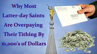 Why Most Latter day Saints Are Over paying Their Tithing By 1000s Of Dollars