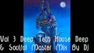 Vol 3 Deep Tech House Deep  & Soulful Master Mix By Dj  Prohustlers