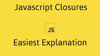 Javascript Closures The Easiest Explanation?