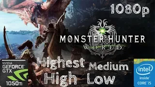 Monster Hunter World 1050ti Benchmark Highest - High - Medium - Low || 1080p ||