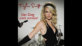 Our Song - Taylor Swift (Rock Version) (Unreleased)