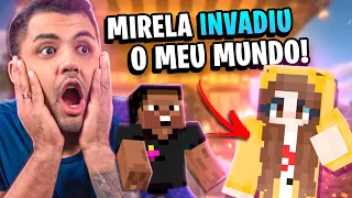 A MIRELA INVADIU MEU MUNDO! - MINECRAFT #55