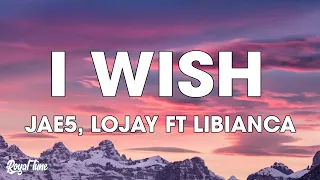 JAE5, Lojay - I Wish (Lyrics) ft. Libianca