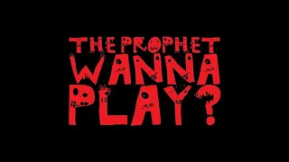 The Prophet - Wanna Play [BR-OTB KICK EDIT] [REUPLOAD]