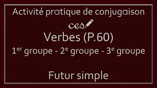 Activité pratique - Conjugaison des verbes des trois groupes (Partie 60, Niveau 1)