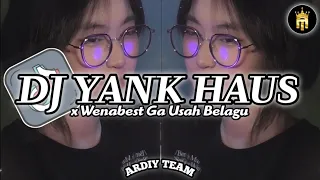 DJ YANK HAUS X WENABEST GA USAH BELAGU   •   Slowed + Reverb Mengkane !!!