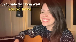 Seguindo no trem azul - Roupa Nova || Marina Aquino