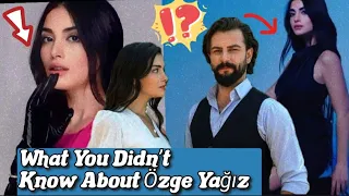 What You Didn’t Know About Özge Yağız Until Now