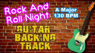 Rock and Roll Night Guitar Backing Track A major 130 BPM